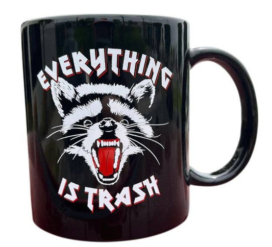 Everything Is Trash Raccoon Coffee Mug