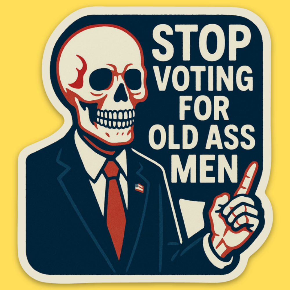 'Stop Voting For Old Ass Men' Sticker