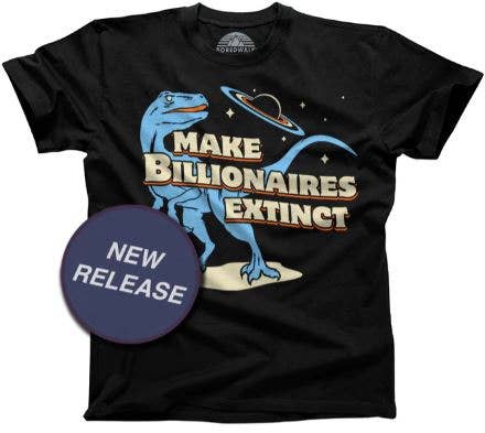 'Make Billionaires Extinct' Unisex T-Shirt