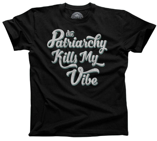Men's The Patriarchy Kills My Vibe T-Shirt