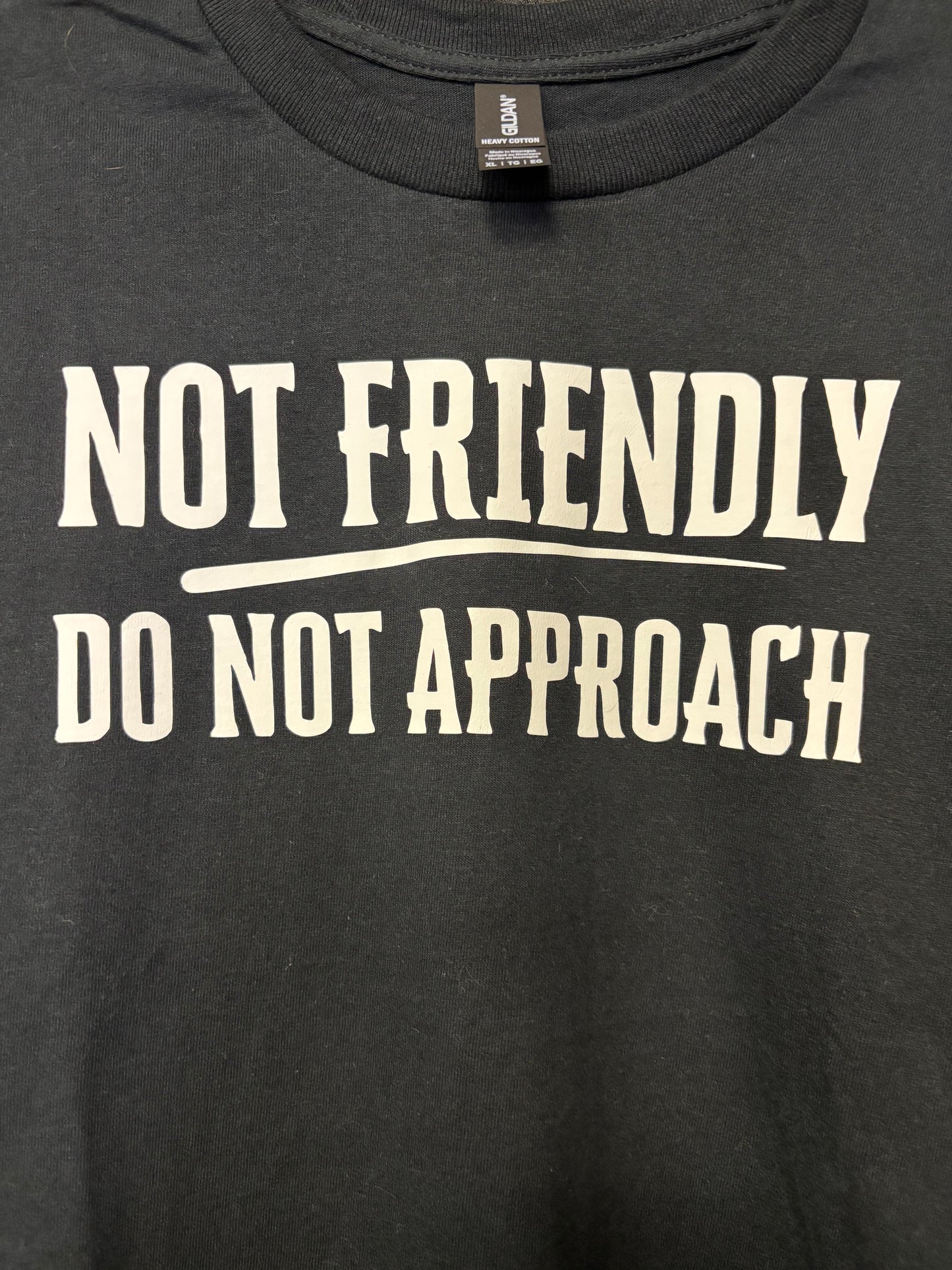 Not Friendly Do Not Approach Unisex Tshirt PREORDER