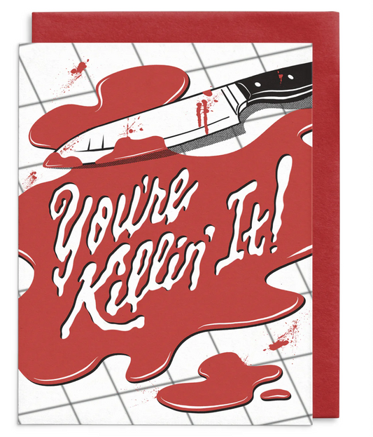 You're Killin' It! Greeting Card