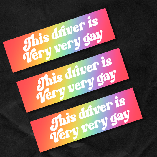 'This Driver is Very Very Gay' Bumper Sticker