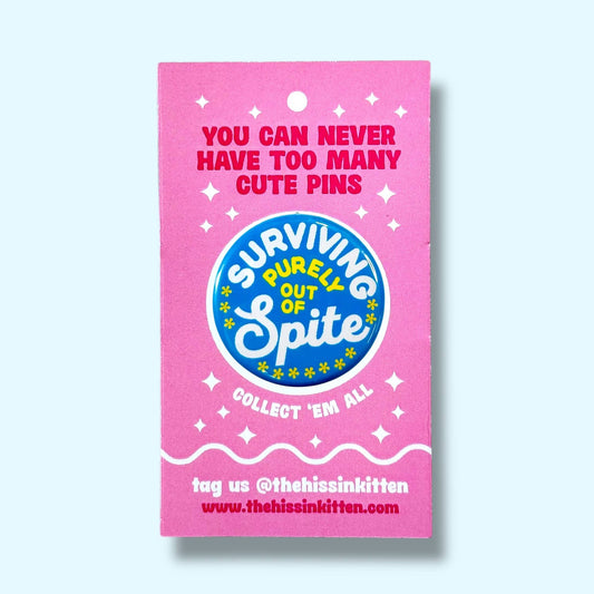 Surviving Purely Out of Spite Pin