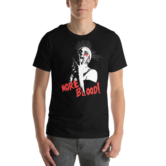 More Blood! Unisex Shirt