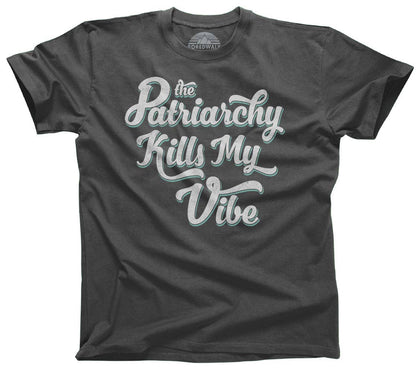 Men's The Patriarchy Kills My Vibe T-Shirt
