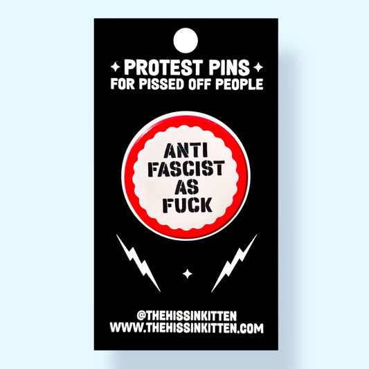 Anti Fascist As Fuck Large Pin