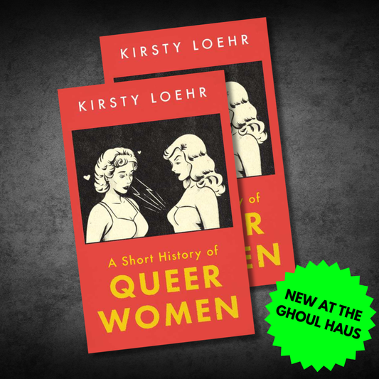 Short History of Queer Women by Kirsty Loehr