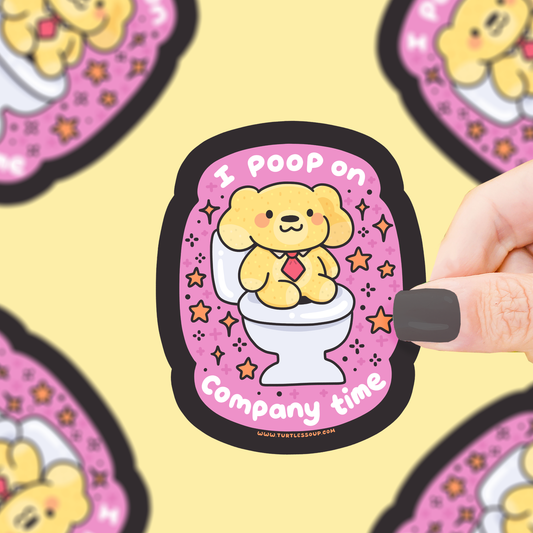 Poop On Company Time | Office Job | Funny | Vinyl Sticker