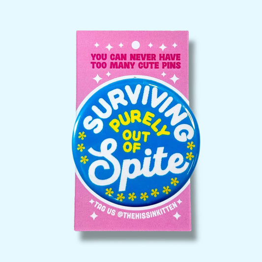 Surviving Purely Out of Spite Pin