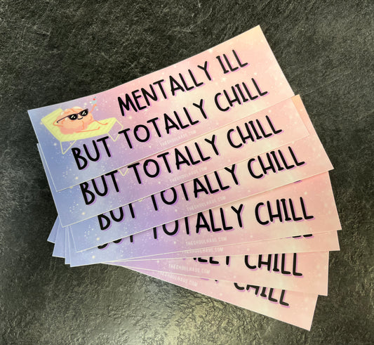 Mentally Ill Bumper Sticker