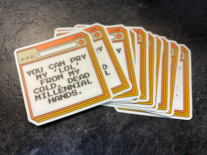 Pry My LOL From My Millennial Hands Sticker