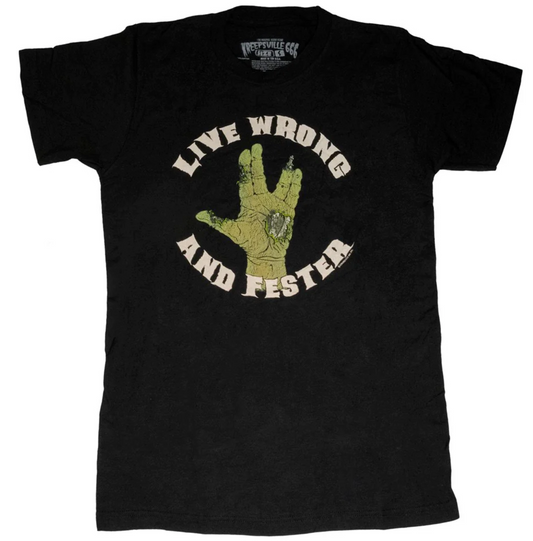 Live Wrong and Fester