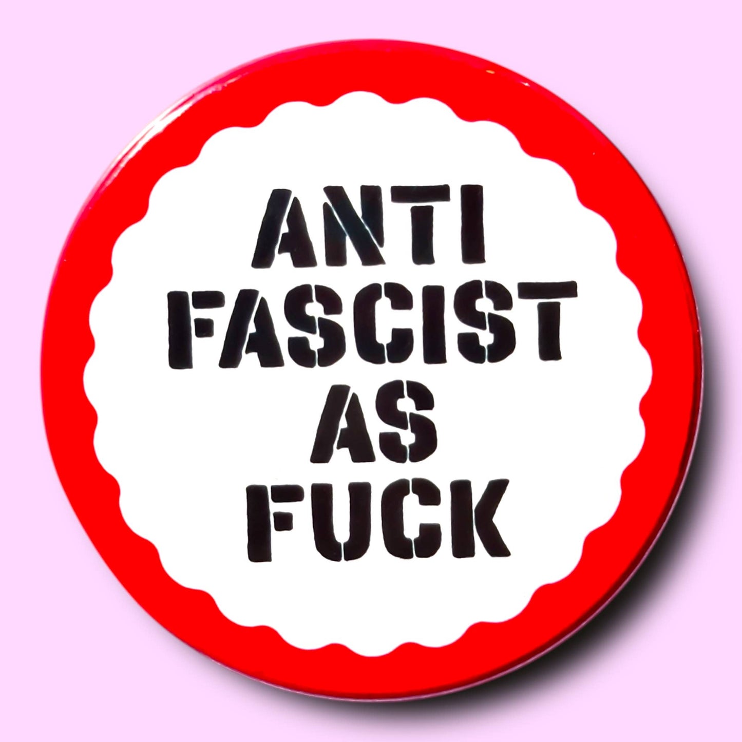 Anti Fascist As Fuck Large Pin