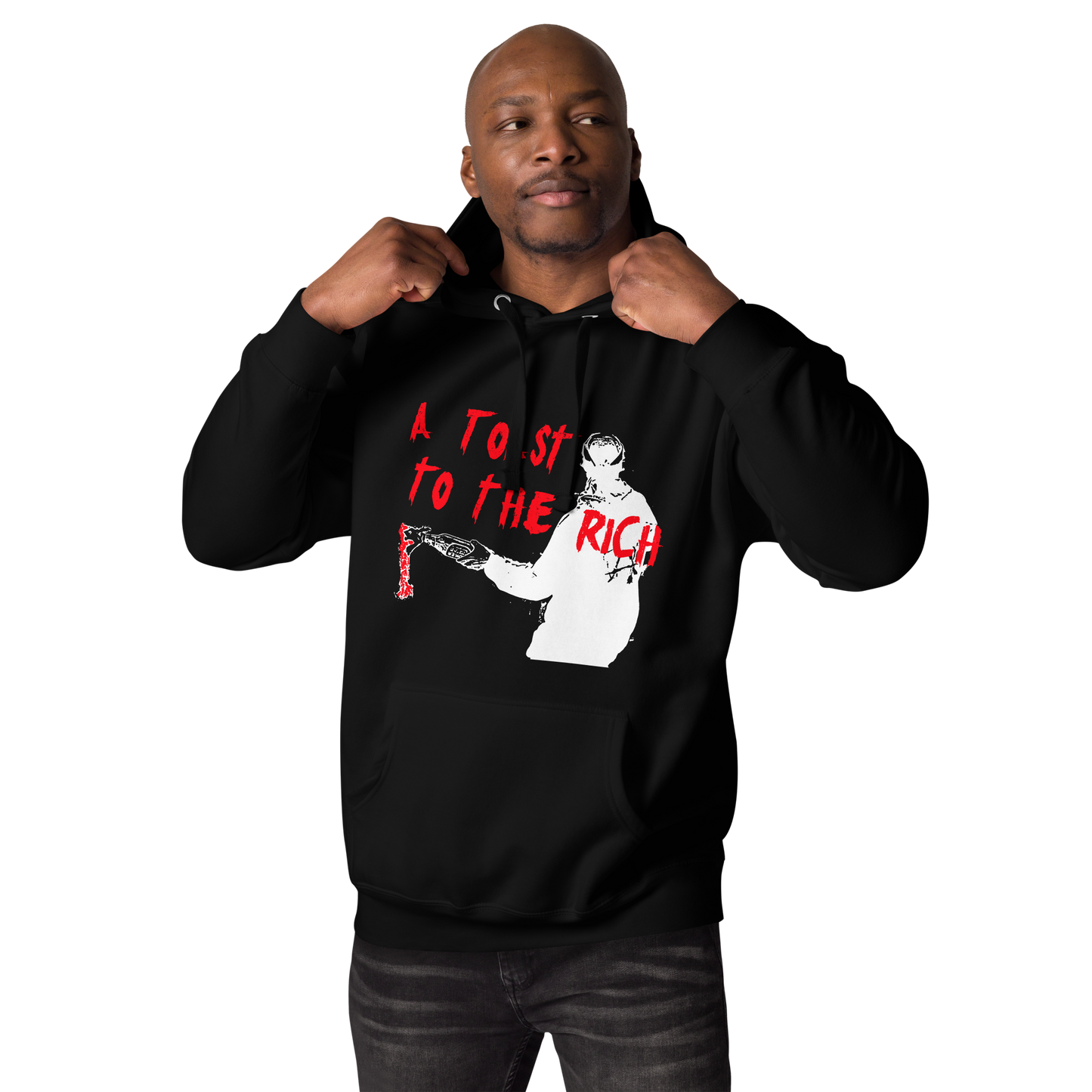 A Toast To The Rich Unisex Hoodie