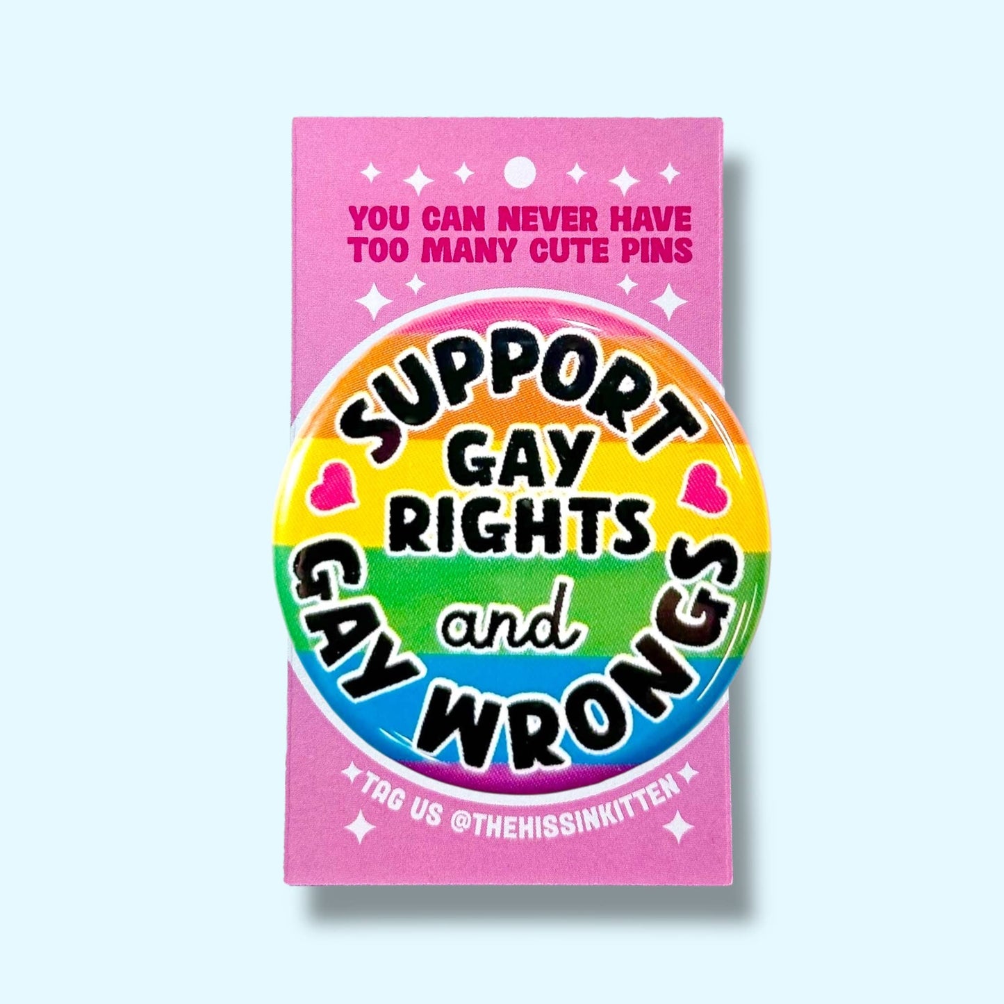 Support Gay Rights and Gay Wrongs Button