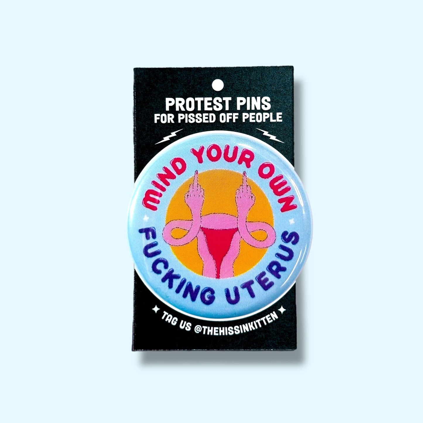 Mind Your Own Fucking Uterus Pin