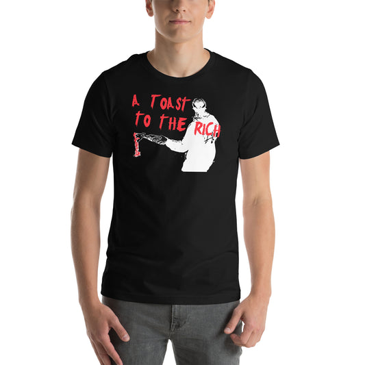 Toast To The Rich Unisex Shirt