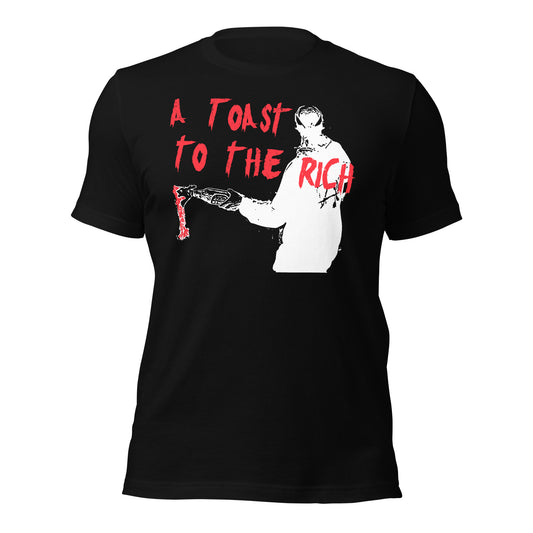 Toast To The Rich Unisex Shirt