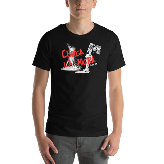 Chinga La Migra Ice Unisex Shirt